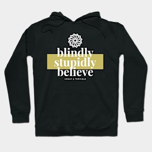 BLIND, STUPID, BELIEF (Dark) Hoodie